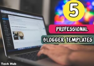 Top 5 Professional Template for Blogger 